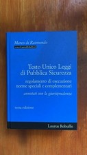 Testo Unico Leggi di Pubblica Sicurezza - Marco di Raimondo - Laurus Robuffo