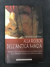 LIBRO ALLA RICERCA DELL'ANTICA MAGIA CASSANDRA EASON NEWTON 1998
