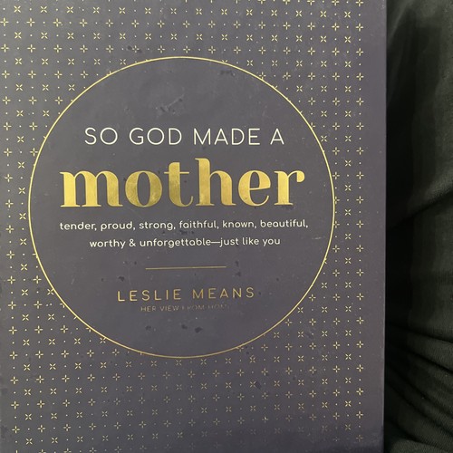 God made mother tender - so,