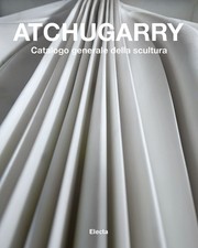 Atchugarry catalogo generale - catalogo,