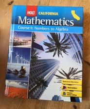 Holt Mathematics - Course 1: Numbers To Algebra, California Hardback Book