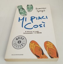 Mi piaci così - di Francesco Gungui (Mondadori, 2010) cosi'