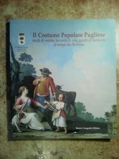 INTROVABILE LIBRO DEL 2001 : ' IL COSTUME POPOLARE PUGLIESE '   !!!!!!!!!!!!