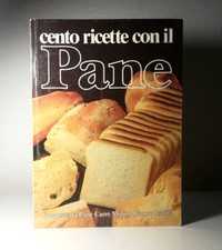 CENTO RICETTE CON IL PANE LIBRO ILLUSTRATO - (153)
