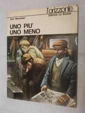 UNO PIU UNO MENO Lino Monchieri Nemo La Scuola L Orizzonte 25 1972 narrativa di