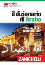 Il dizionario di arabo. Con
