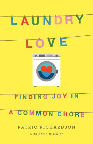 Laundry love finding joy a - laundry, love: