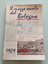 Libro IL MEZZO SECOLO DEL BOLOGNA 1909-1959. Bologna FC 1909 calcio.