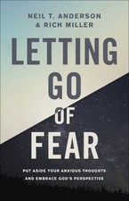 Letting Go of Fear : Put Aside Your Anxious Thoughts and Embrace
