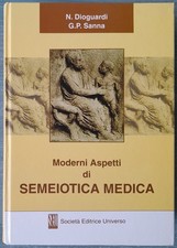 Moderni Aspetti di Semeiotica Medica Dioguardi Sanna Editrice Universo 2006
