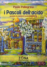 I Pascoli dell'acido. Poesie e