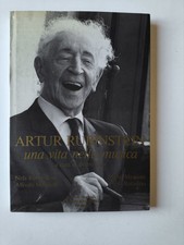 Arthur Rubinstein - Una vita nella musica A cura di Bruno Tosi