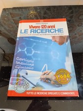 Vivere 120 anni. Le ricerche. Ricerche e studi scientifici che confermano ...