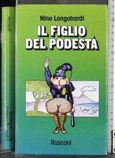 IL FIGLIO DEL PODESTÀ. NINO LONGOBARDI. RUSCONI.