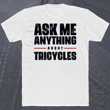 ASK ME THING ABOUT TRICYCLES