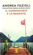 Il commissario e la badante	 di Andrea Fazioli,