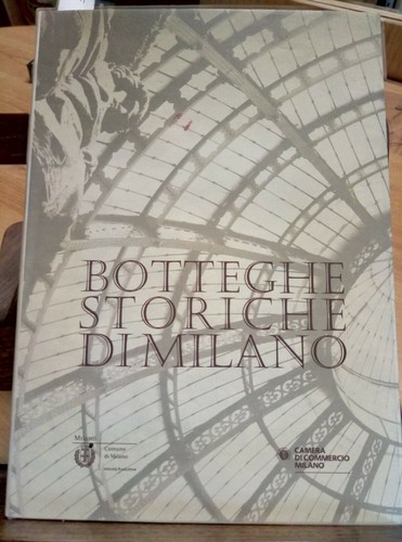Botteghe storiche milano - storiche, di