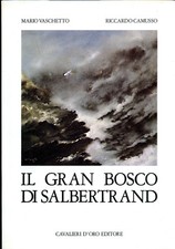 M. Vaschetto/R. Camusso - Il gran bosco di Salbertrand.