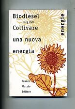 Greg Pahl # BIODIESEL - Coltivare una nuova Energia # Franco Muzzio Editore 2006