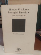 ADORNO-IMMAGINI DIALETTICHE-SCRITTI MUSICALI 1955-65-EINAUDI-2004