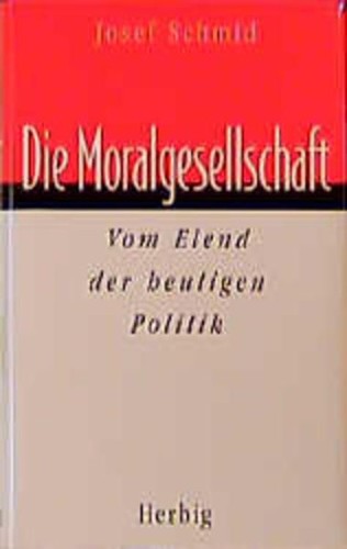 Die moralgesellschaft von der - die, moralgesellschaft: