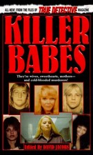 KILLER BABES: FROM THE FILES OF TRUE DETECTIVE MAGAZINE By Kensington