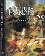 LT- PITTURA FRANCESE DEL '700 DAL ROCOCO' AL NEOCLASSICO - 2002 - CS - YFS656