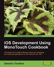 iOS Development using MonoTouch Cookbook,Dimitris Tavlikos
