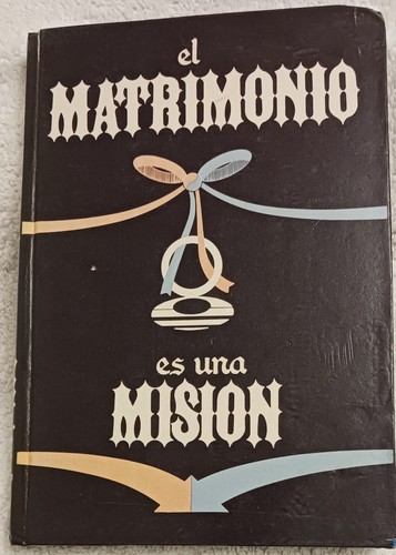 Matrimonio una mision - matrimonio,