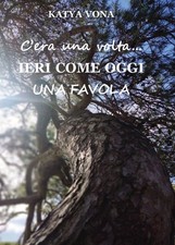 C'era una volta. Ieri come