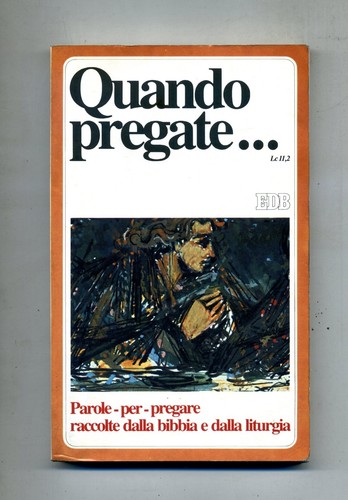 Quando pregate edizioni - pregate,