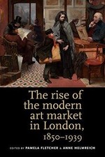 The Rise of the Modern Art Market in London: 1850-1... | Buch | Zustand sehr gut