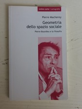 Geometria dello spazio sociale. Pierre Bourdieu e la filosofia. (g5)
