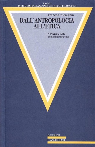 Dall antropologia all etica - dall'antropologia, all'etica