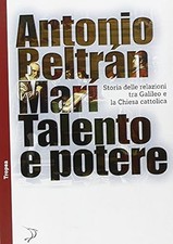 Talento e potere. Storia delle
