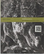 ULIVIMMORTALI GIANO DELL'UMBRIA E LE SUE PIANTE D'ARGENTO ERNESTO DE MATTEIS '08