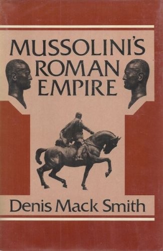 Mussolini roman empire - mussolini's,