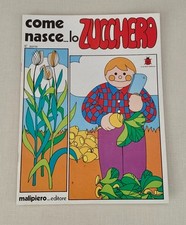 COME NASCE... LO ZUCCHERO,II SERIE,MALIPIERO SPA EDITORE,VINTAGE,DA MAGAZZINO