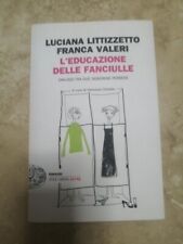 Book libro L'EDUCAZIONE DELLE FANCIULLE L.Littizzetto-F.Valeri EINAUDI 2011 Lu