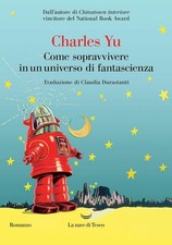 COME SOPRAVVIVERE IN UN UNIVERSO DI FANTASCIENZA  - YU CHARLES - La nave di