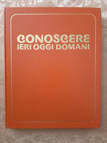 Conoscere ieri oggi domani - ,
