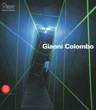 Gianni Colombo. Il dispositivo dello spazio - Marco Scotini (Skira ) [2006]