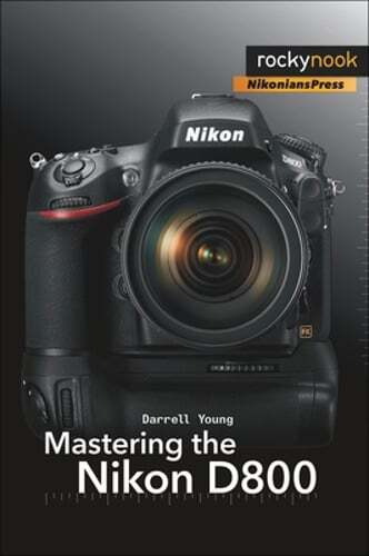 Mastering the nikon d800 - mastering,