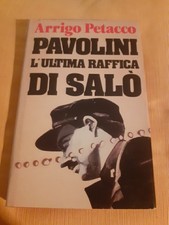 PAVOLINI. L'ULTIMA RAFFICA DI SALÒ. ARRIGO PETACCO. CDE.1983(m1)