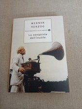 Werner Herzog - La conquista dell'inutile - Mondadori