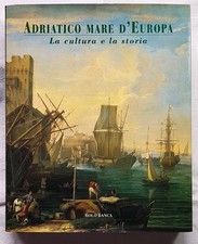 ADRIATICO MARE D'EUROPA: LA CULTURA E LA STORIA - Rolo banca 1473