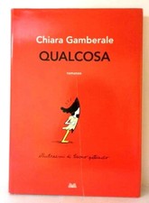 Chiara Gamberale, Qualcosa