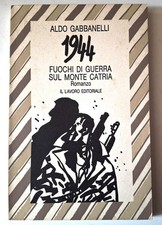 Aldo Gabbanelli - 1944 Fuochi di guerra sul monte Catria