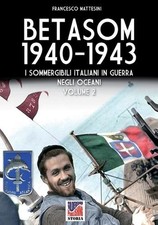 Betasom 1940 1943 vol - betasom, 2:
