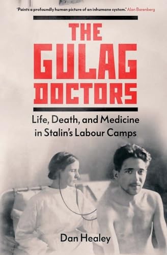 The gulag doctors life - gulag,